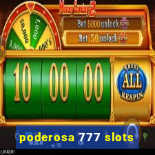 poderosa 777 slots